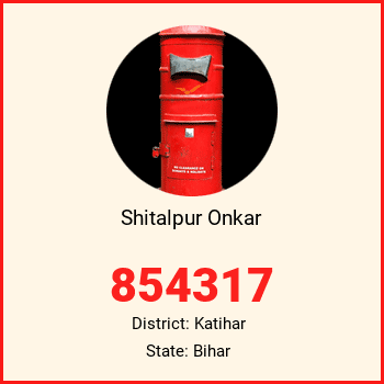 Shitalpur Onkar pin code, district Katihar in Bihar