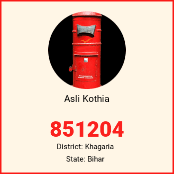Asli Kothia pin code, district Khagaria in Bihar