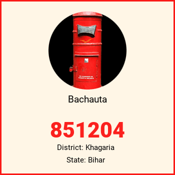 Bachauta pin code, district Khagaria in Bihar