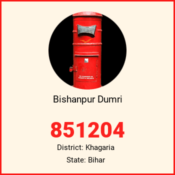 Bishanpur Dumri pin code, district Khagaria in Bihar
