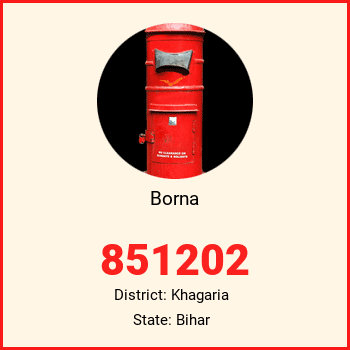 Borna pin code, district Khagaria in Bihar