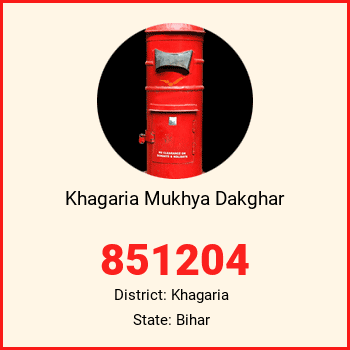 Khagaria Mukhya Dakghar pin code, district Khagaria in Bihar