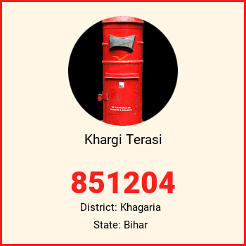 Khargi Terasi pin code, district Khagaria in Bihar