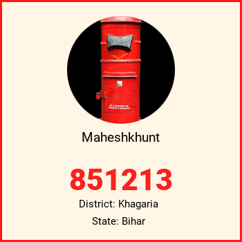 Maheshkhunt pin code, district Khagaria in Bihar