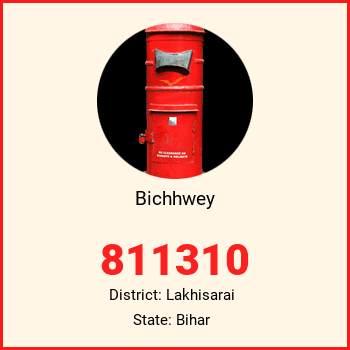 Bichhwey pin code, district Lakhisarai in Bihar