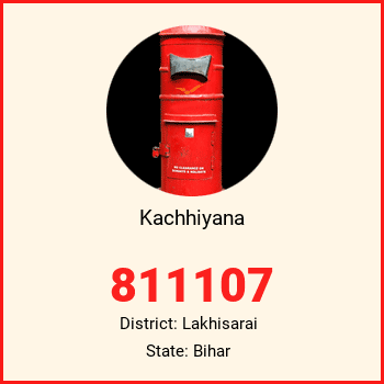 Kachhiyana pin code, district Lakhisarai in Bihar