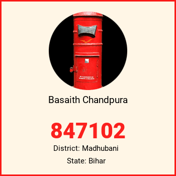 Basaith Chandpura pin code, district Madhubani in Bihar