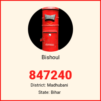 Bishoul pin code, district Madhubani in Bihar