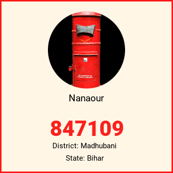 Nanaour pin code, district Madhubani in Bihar