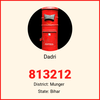 Dadri pin code, district Munger in Bihar