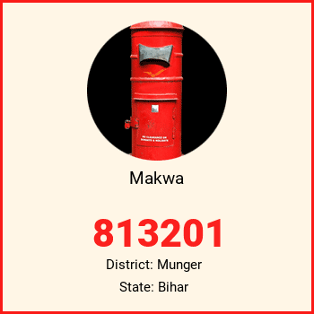 Makwa pin code, district Munger in Bihar