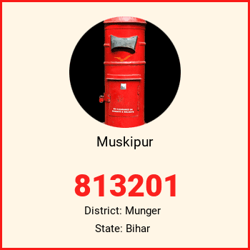 Muskipur pin code, district Munger in Bihar
