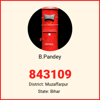 B.Pandey pin code, district Muzaffarpur in Bihar