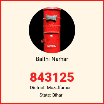 Balthi Narhar pin code, district Muzaffarpur in Bihar