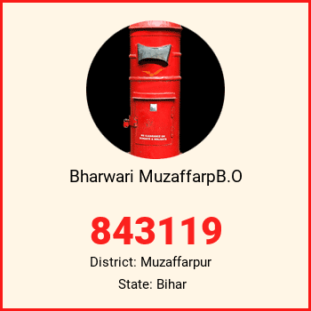 Bharwari MuzaffarpB.O pin code, district Muzaffarpur in Bihar