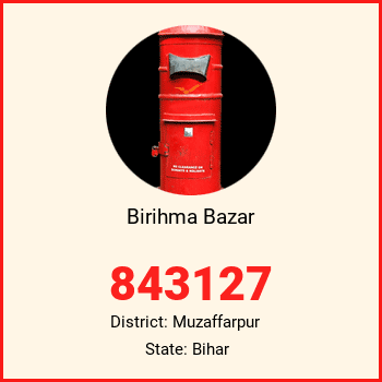 Birihma Bazar pin code, district Muzaffarpur in Bihar