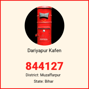 Dariyapur Kafen pin code, district Muzaffarpur in Bihar