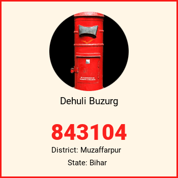Dehuli Buzurg pin code, district Muzaffarpur in Bihar