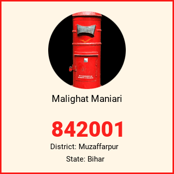 Malighat Maniari pin code, district Muzaffarpur in Bihar