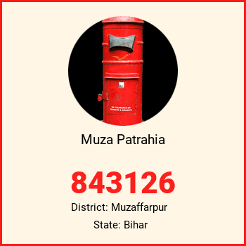 Muza Patrahia pin code, district Muzaffarpur in Bihar