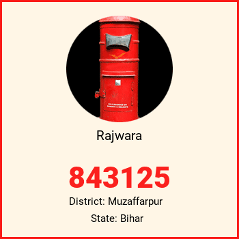 Rajwara pin code, district Muzaffarpur in Bihar