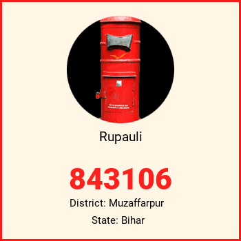 Rupauli pin code, district Muzaffarpur in Bihar