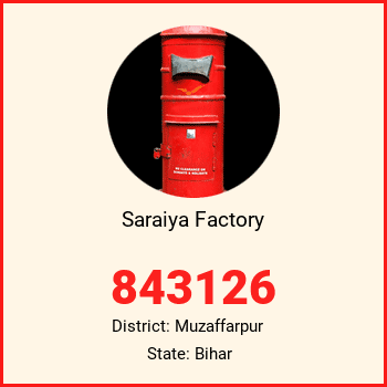 Saraiya Factory pin code, district Muzaffarpur in Bihar
