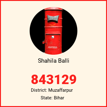 Shahila Balli pin code, district Muzaffarpur in Bihar