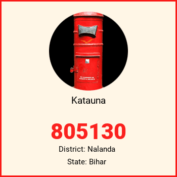 Katauna pin code, district Nalanda in Bihar