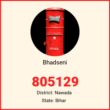 Bhadseni pin code, district Nawada in Bihar