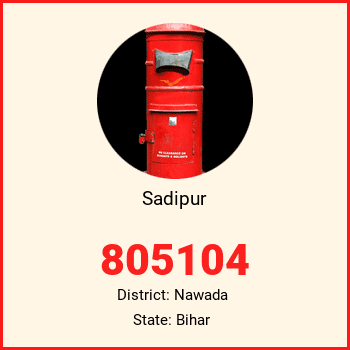 Sadipur pin code, district Nawada in Bihar