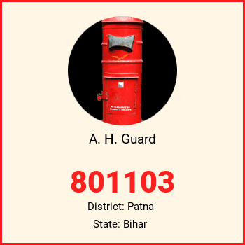 A. H. Guard pin code, district Patna in Bihar