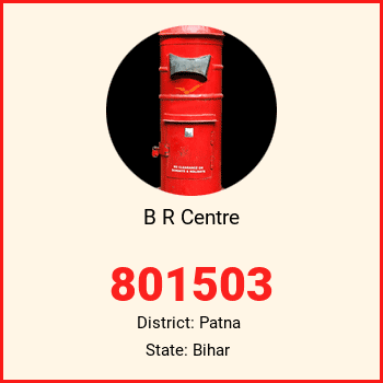 B R Centre pin code, district Patna in Bihar