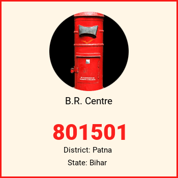 B.R. Centre pin code, district Patna in Bihar