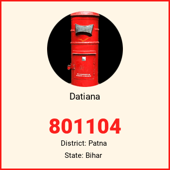 Datiana pin code, district Patna in Bihar