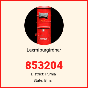 Laxmipurgirdhar pin code, district Purnia in Bihar