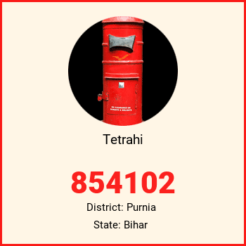 Tetrahi pin code, district Purnia in Bihar
