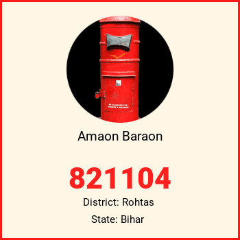 Amaon Baraon pin code, district Rohtas in Bihar