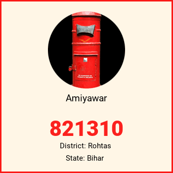 Amiyawar pin code, district Rohtas in Bihar