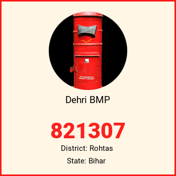 Dehri BMP pin code, district Rohtas in Bihar