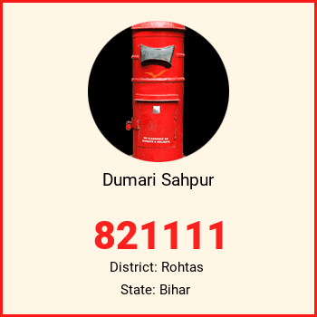 Dumari Sahpur pin code, district Rohtas in Bihar