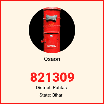 Osaon pin code, district Rohtas in Bihar