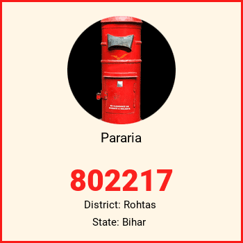 Pararia pin code, district Rohtas in Bihar