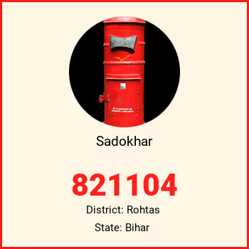 Sadokhar pin code, district Rohtas in Bihar
