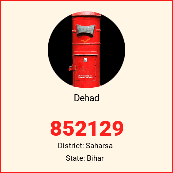 Dehad pin code, district Saharsa in Bihar