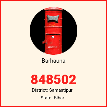 Barhauna pin code, district Samastipur in Bihar