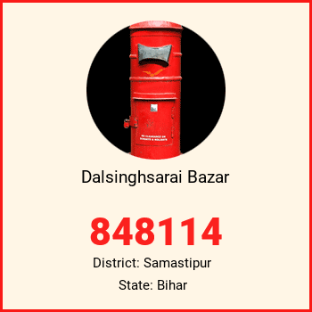 Dalsinghsarai Bazar pin code, district Samastipur in Bihar