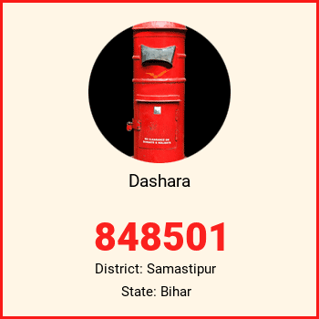 Dashara pin code, district Samastipur in Bihar