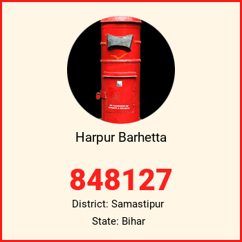 Harpur Barhetta pin code, district Samastipur in Bihar