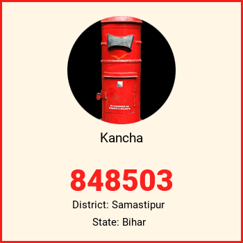 Kancha pin code, district Samastipur in Bihar